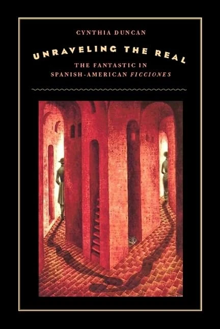 Unraveling the Real: The Fantastic in Spanish-American Ficciones - Image 1