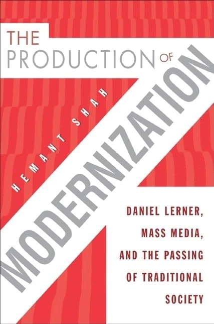 The Production of Modernization: Daniel Lerner, Mass Media, and The Passing of Traditional Society - Image 1