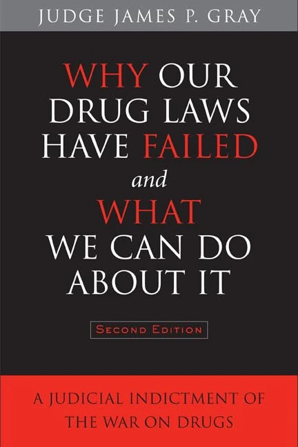 Why Our Drug Laws Have Failed and What We Can Do About It: A Judicial Indictment of the War on Drugs - Image 1