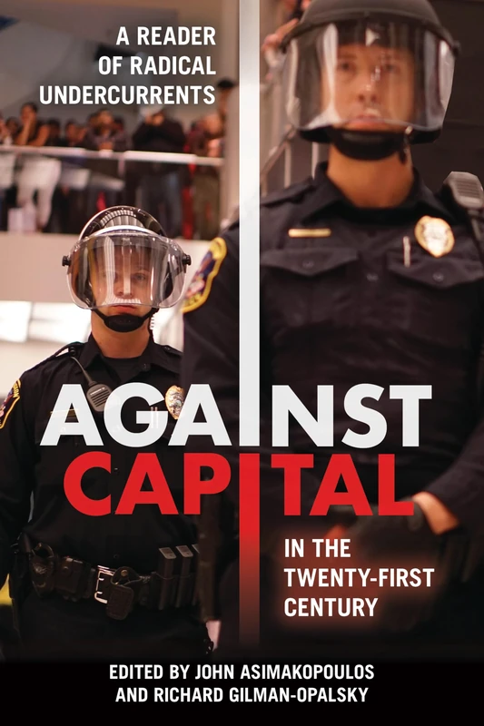 Against Capital in the Twenty-First Century: A Reader of Radical Undercurrents - Image 1