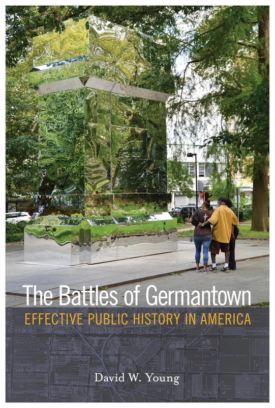 The Battles of Germantown: Effective Public History in America (History and the Public) - Image 1