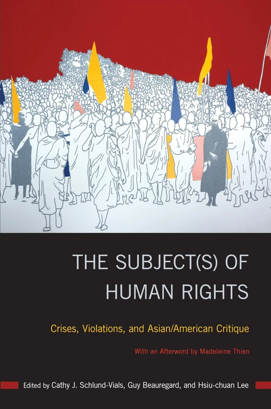 The Subject(s) of Human Rights: Crises, Violations, and Asian/American Critique (Asian American History & Cultu) - Image 1