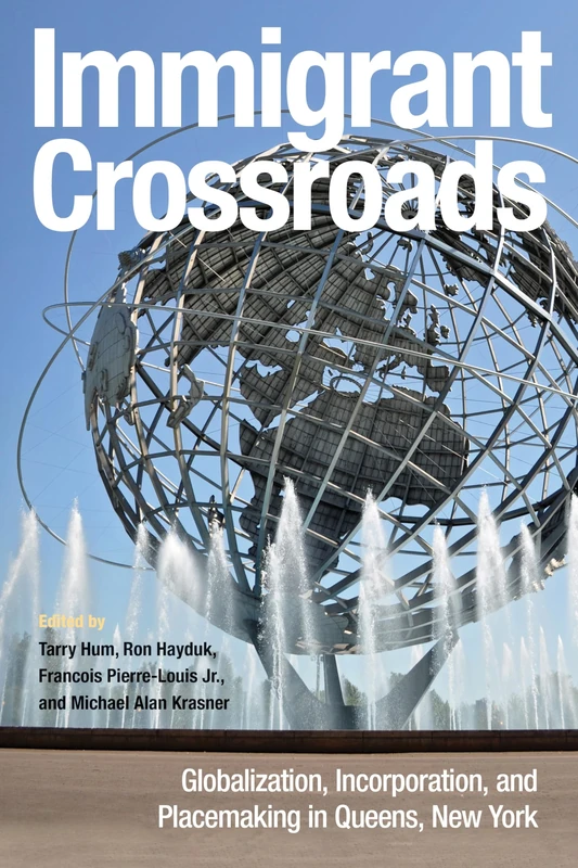 Immigrant Crossroads: Globalization, Incorporation, and Placemaking in Queens, New York - Image 1