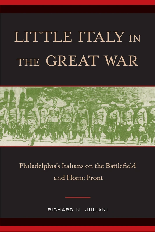 Little Italy in the Great War: Philadelphia's Italians on the Battlefield and Home Front - Image 1