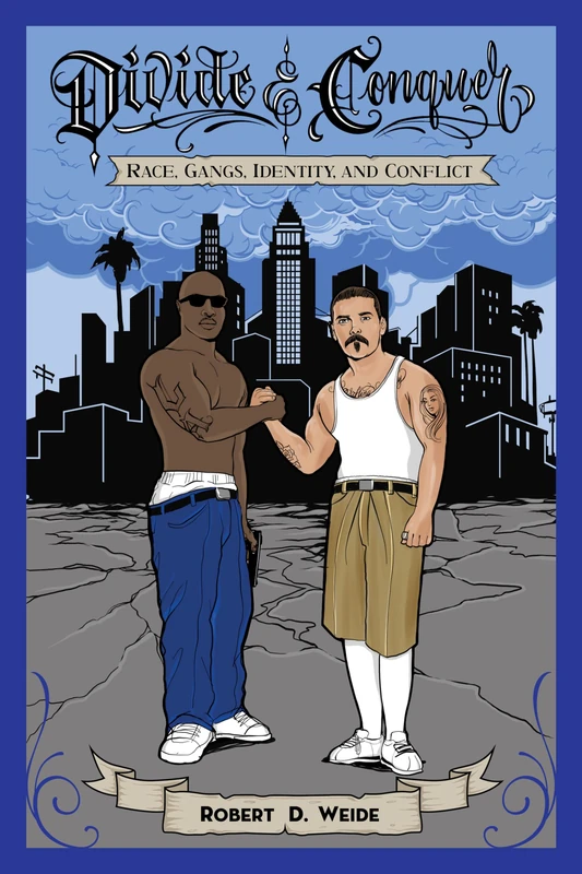 Divide & Conquer: Race, Gangs, Identity, and Conflict (Studies in Transgression) - Image 1