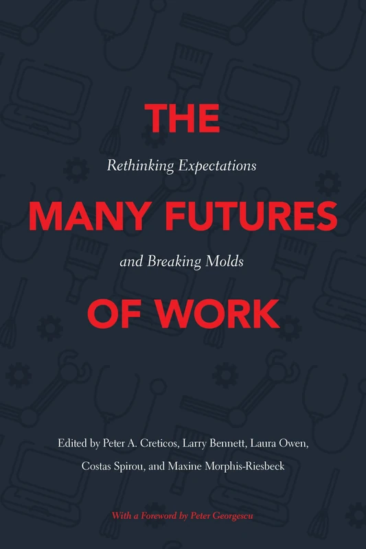 The Many Futures of Work: Rethinking Expectations and Breaking Molds
