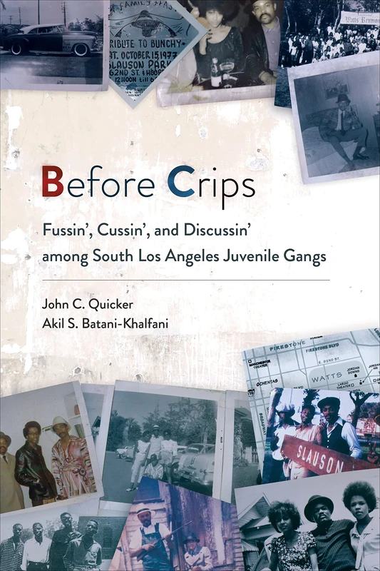 Before Crips: Fussin', Cussin', and Discussin' among South Los Angeles Juvenile Gangs (Studies in Transgression) - Image 1