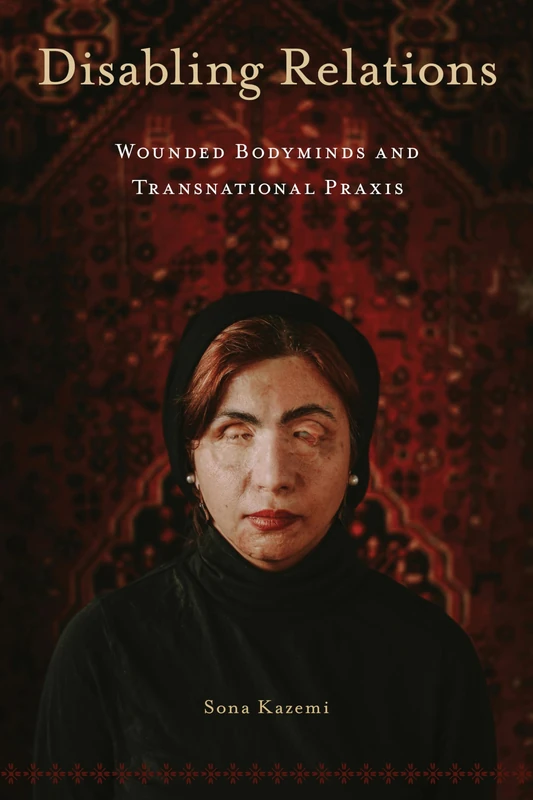 Disabling Relations: Wounded Bodyminds - Temple University Press