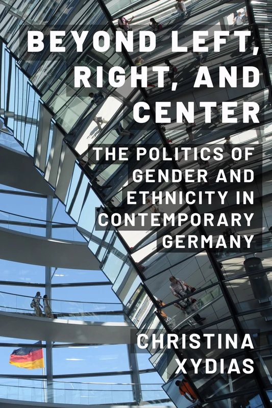 Beyond Left, Right, and Center: The Politics of Gender and Ethnicity in Contemporary Germany