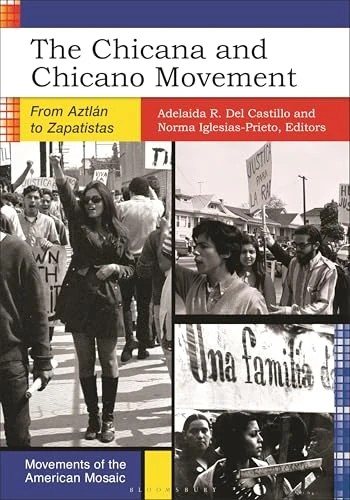 The Chicana and Chicano Movement: From Aztlán to Zapatistas (Movements of the American Mosaic)