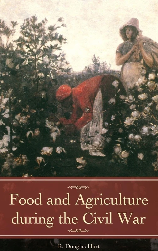 Food and Agriculture during the Civil War (Reflections on the Civil War Era)
