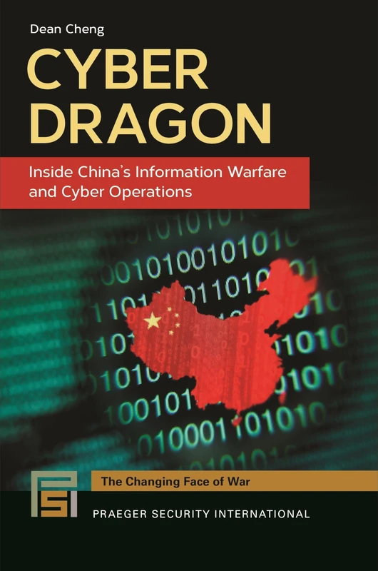 Cyber Dragon: Inside China's Information Warfare and Cyber Operations (Praeger Security International)
