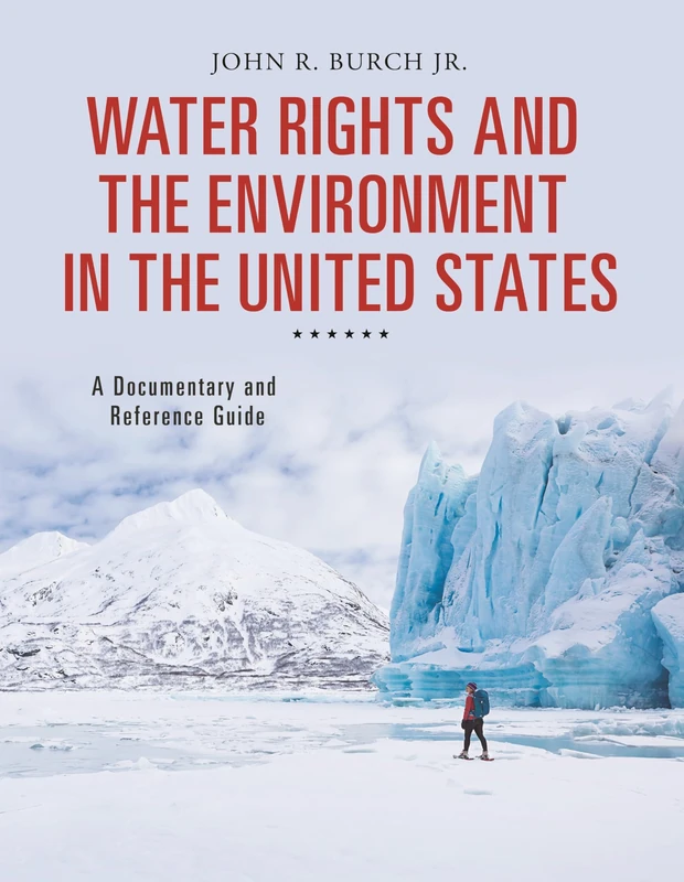 Water Rights and the Environment in the United States: A Documentary and Reference Guide