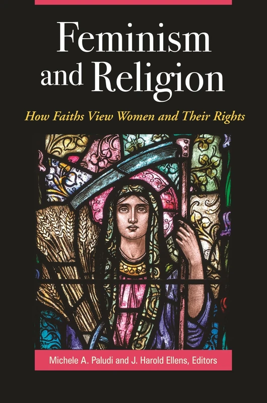 Feminism and Religion: How Faiths View Women and Their Rights (Women's Psychology)