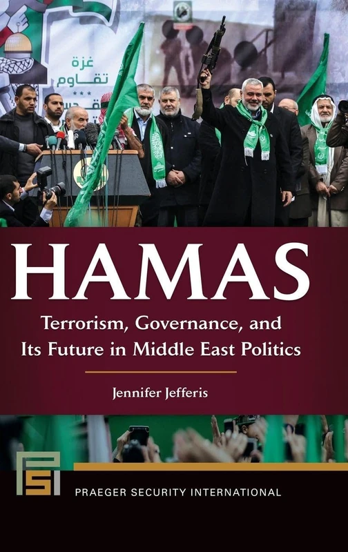 Hamas: Terrorism, Governance, and Its Future in Middle East Politics (Praeger Security International)