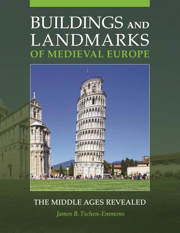 Buildings and Landmarks of Medieval Europe: The Middle Ages Revealed