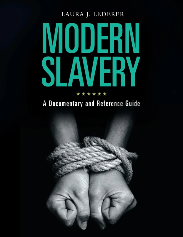 Modern Slavery: A Documentary and Reference Guide