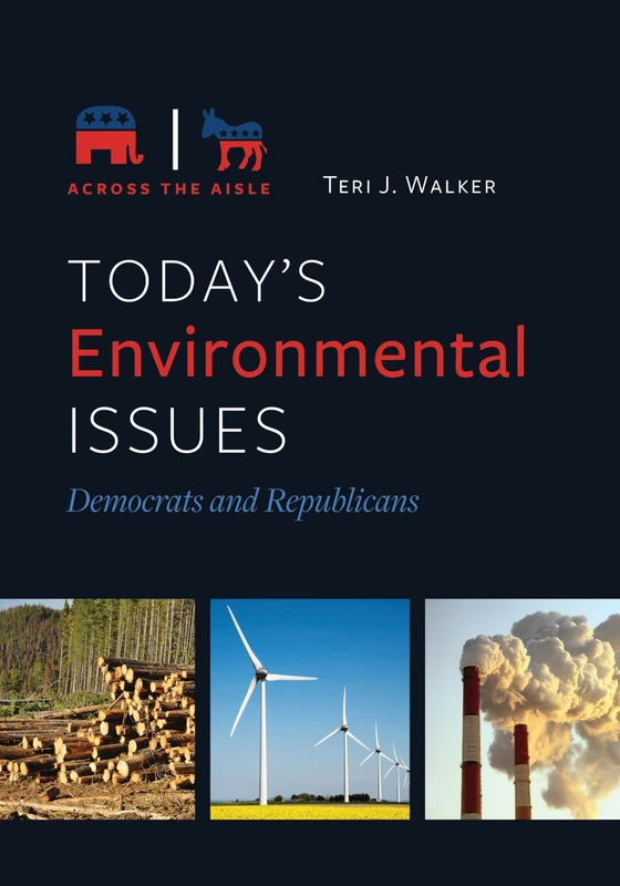 Today's Environmental Issues: Democrats and Republicans (Across the Aisle)