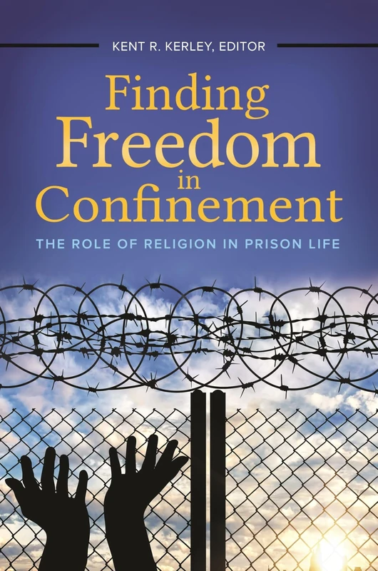 Praeger - Finding Freedom in Confinement: Religion in Prison