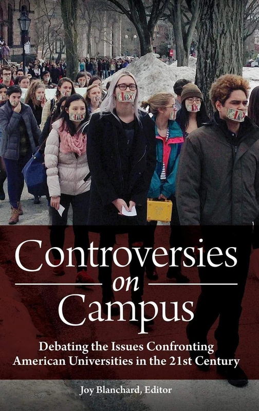 Controversies on Campus: Debating the Issues Confronting American Universities in the 21st Century
