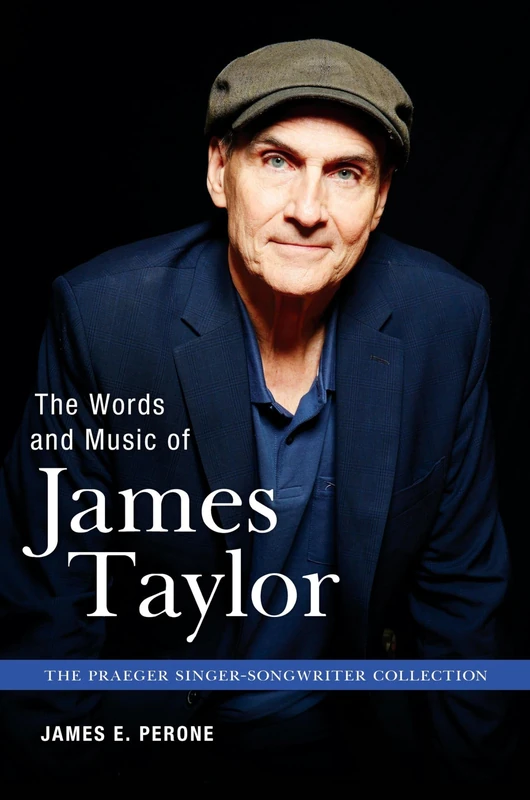 The Words and Music of James Taylor (The Praeger Singer-Songwriter Collection)