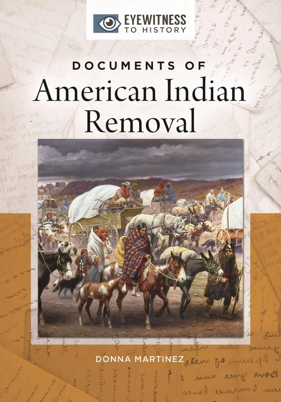 Documents of American Indian Removal (Eyewitness to History)