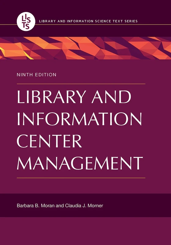 Library and Information Center Management (Library and Information Science Text Series)