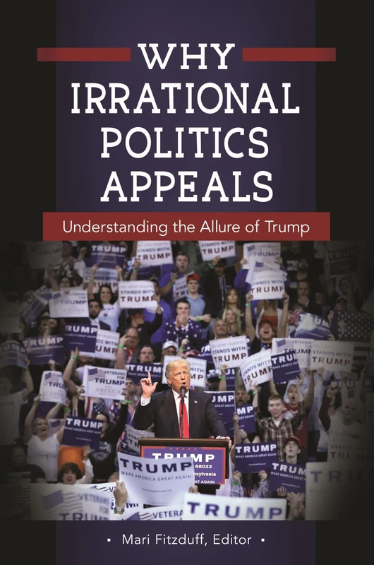 Why Irrational Politics Appeals: Understanding the Allure of Trump - Image 1