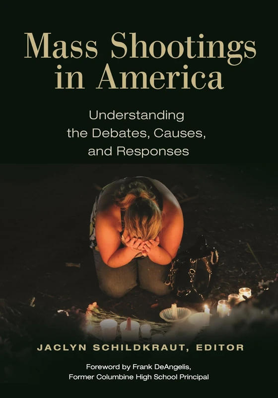 Mass Shootings in America: Understanding the Debates, Causes, and Responses
