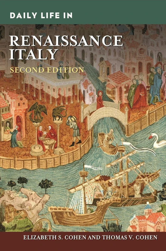 Daily Life in Renaissance Italy (The Greenwood Press Daily Life Through History Series)