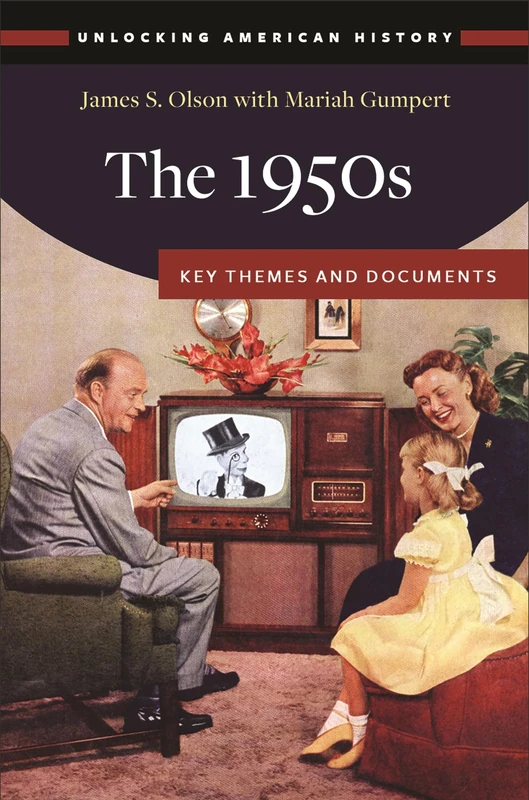 The 1950s: Key Themes and Documents (Unlocking American History)