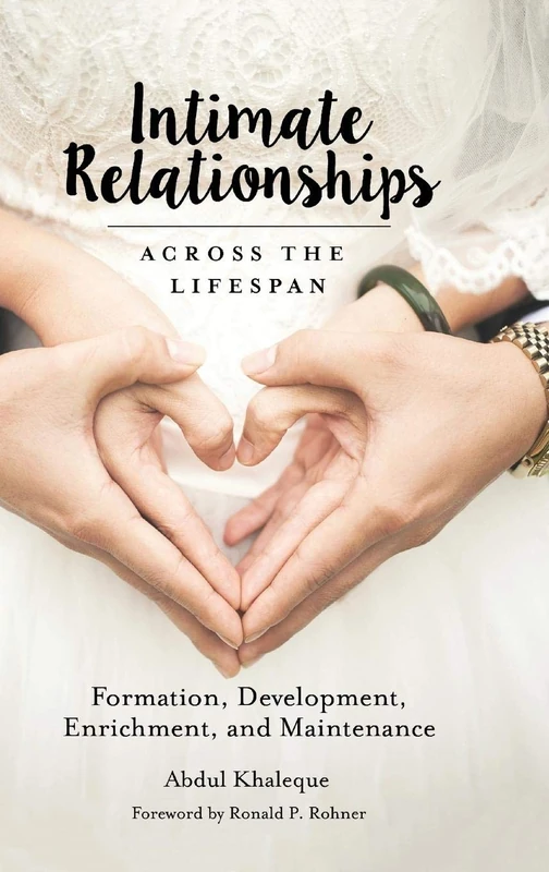 Intimate Relationships across the Lifespan: Formation, Development, Enrichment, and Maintenance