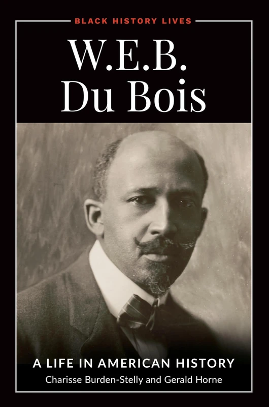 W.E.B. Du Bois: A Life in American History (Black History Lives)