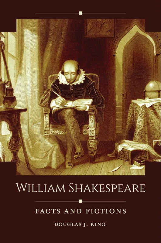 William Shakespeare: Facts and Fictions (Historical Facts and Fictions)