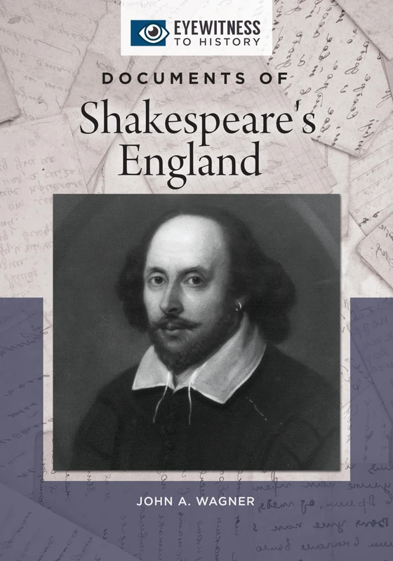 Documents of Shakespeare's England (Eyewitness to History)