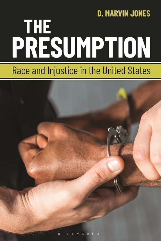 Presumption, The: Race and Injustice in the United States