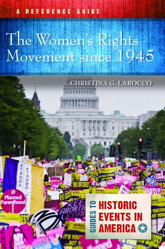 The Women's Rights Movement since 1945: A Reference Guide (Guides to Historic Events in America) - Image 1