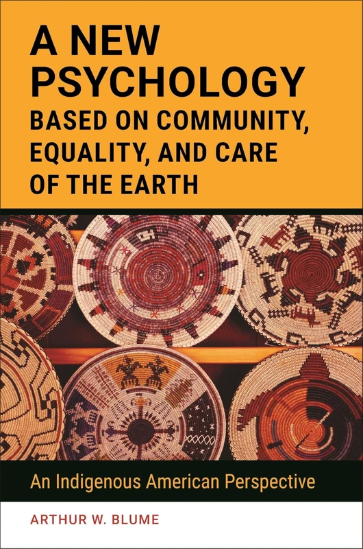A New Psychology Based on Community, Equality, and Care of the Earth: An Indigenous American Perspective - Image 1