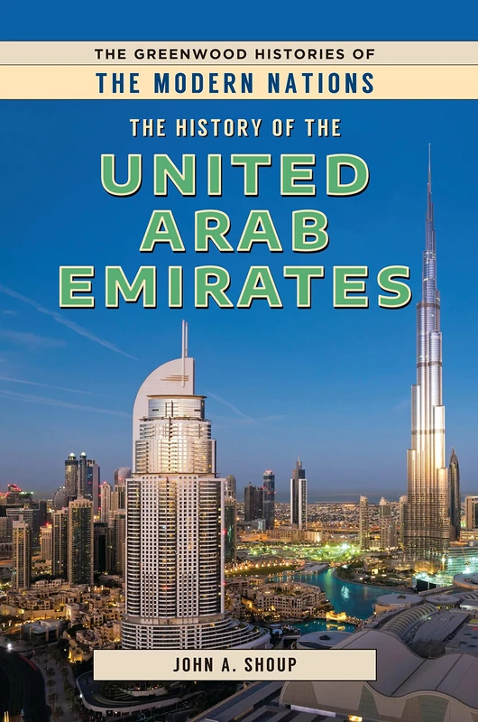 The History of the United Arab Emirates (The Greenwood Histories of the Modern Nations)