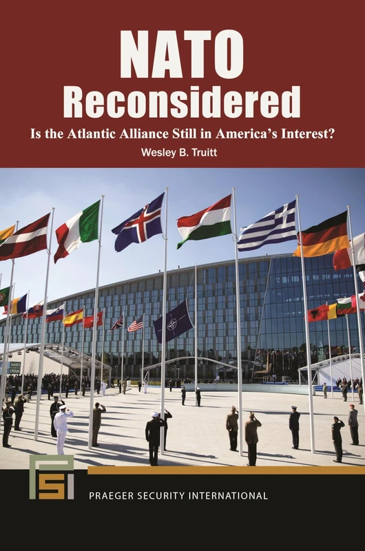 NATO Reconsidered: Is the Atlantic Alliance Still in America's Interest? (Praeger Security International) - Image 1