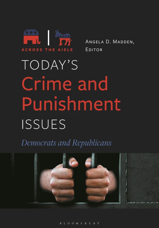 Today's Crime and Punishment Issues: Democrats and Republicans (Across the Aisle)