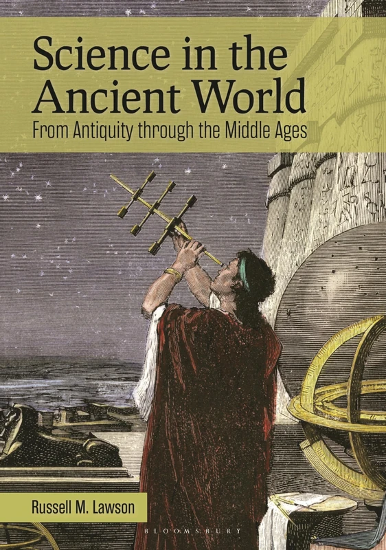 Science in the Ancient World: From Antiquity through the Middle Ages