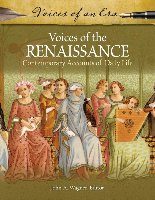 Voices of the Renaissance: Contemporary Accounts of Daily Life (Voices of an Era)