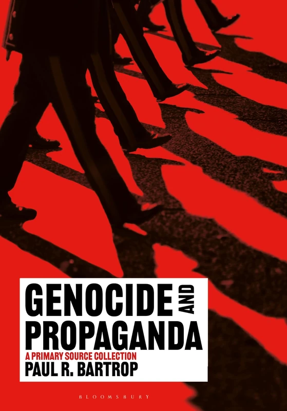 Genocide and Propaganda: A Primary Source Collection
