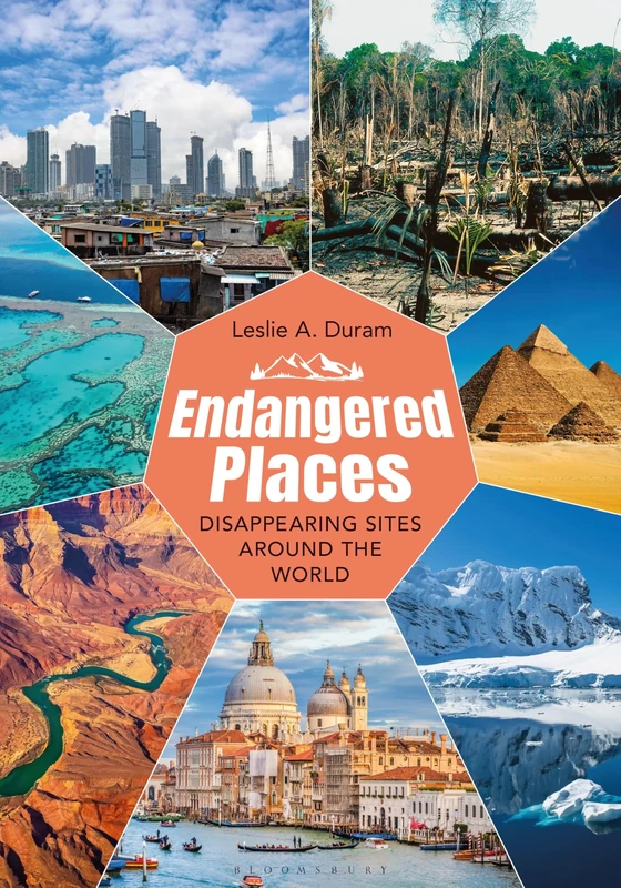 Endangered Places: Disappearing Sites around the World