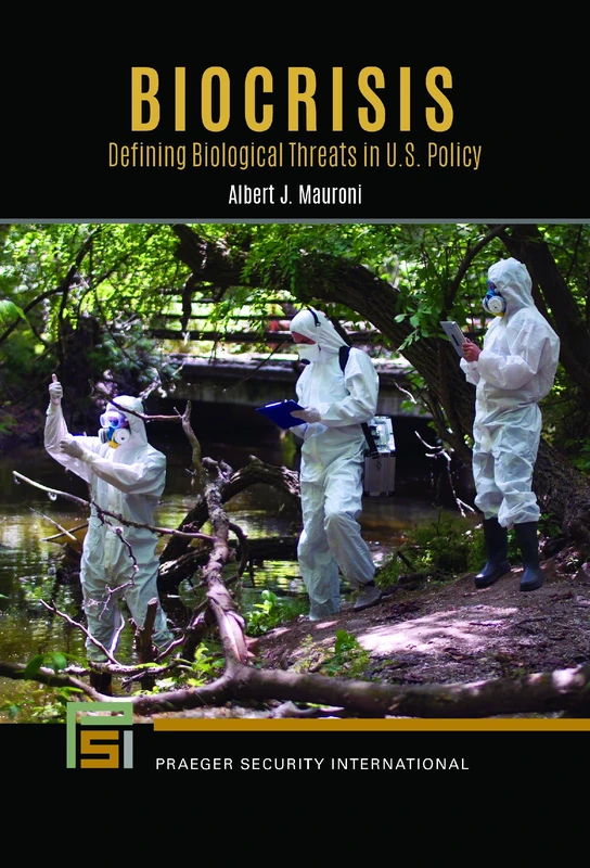 Biocrisis: Defining Biological Threats in U.S. Policy (Praeger Security International)