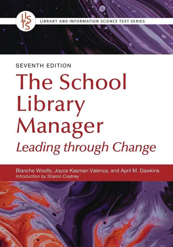 The School Library Manager: Leading through Change (Library and Information Science Text Series)