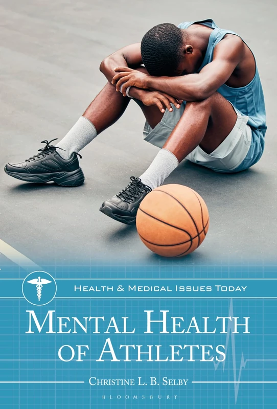 Mental Health of Athletes (Health and Medical Issues Today)