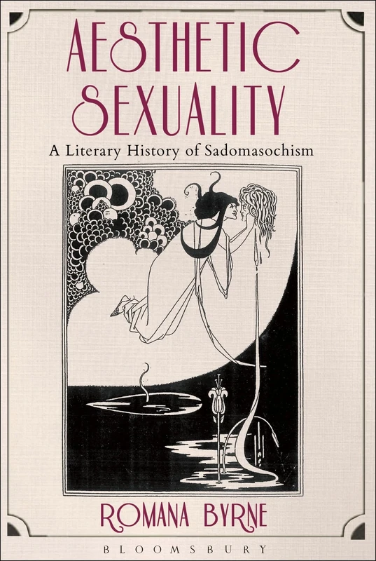 Aesthetic Sexuality: A Literary History of Sadomasochism