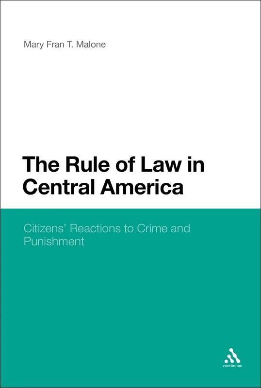 Citizens' Support for the Rule of Law in Central America: Citizens' Reactions to Crime and Punishment